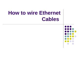 How to wire Ethernet Cables_090313.ppt