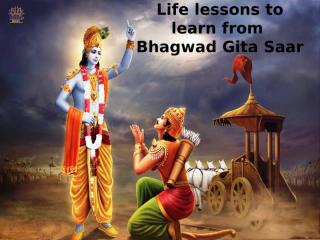 Life lessons to learn from Bhagwad Geeta Saar.pptx