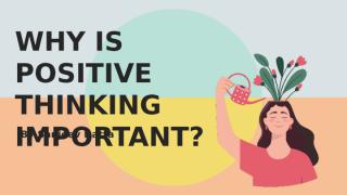 why-is-positive-thinking-important.pptx